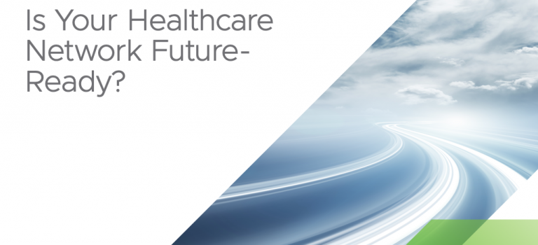 Is your Healthcare Network Future-Ready?