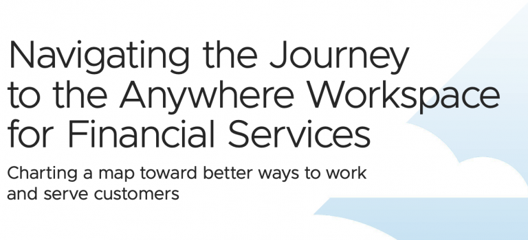 Navigating the Journey to the Anywhere Workspace for Financial Services