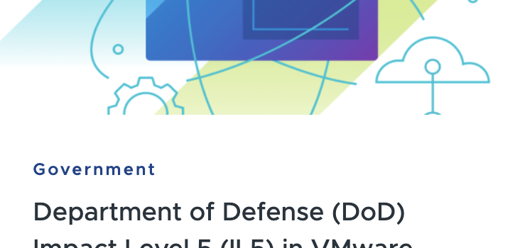 Department of Defense (DoD) Impact Level 5 (IL5) in VMware Cloud on AWS GovCloud (US)