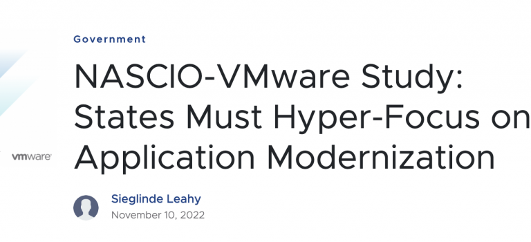 NASCIO-VMware Study: States Must Hyper-Focus on Application Modernization